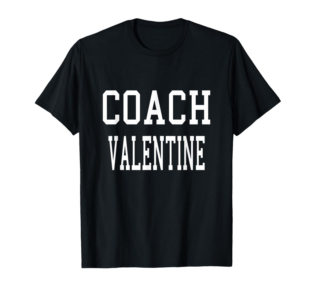 Coach Valentine Custom Football T-Shirt - Novelty Apparel for Adults - T-Shirt, Sweatshirt, Hoodie