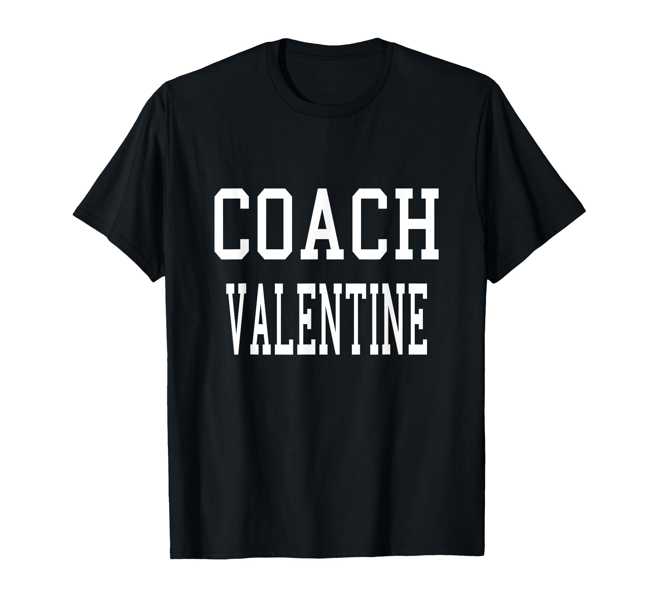 Coach Valentine Custom Football T-Shirt - Novelty Apparel for Adults - T-Shirt, Sweatshirt, Hoodie