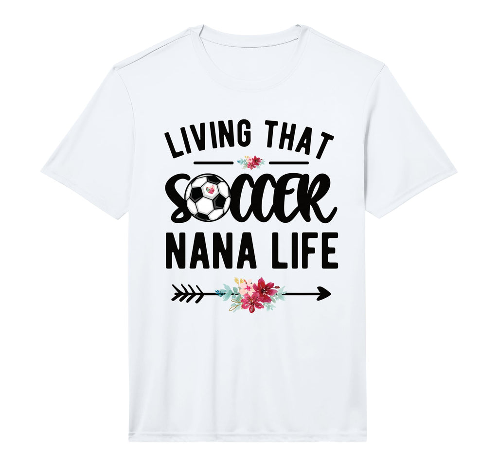 Mens Living That Soccer Nana Life T-Shirt - Fun Novelty Design for Adults - T-Shirt, Sweatshirt, Hoodie