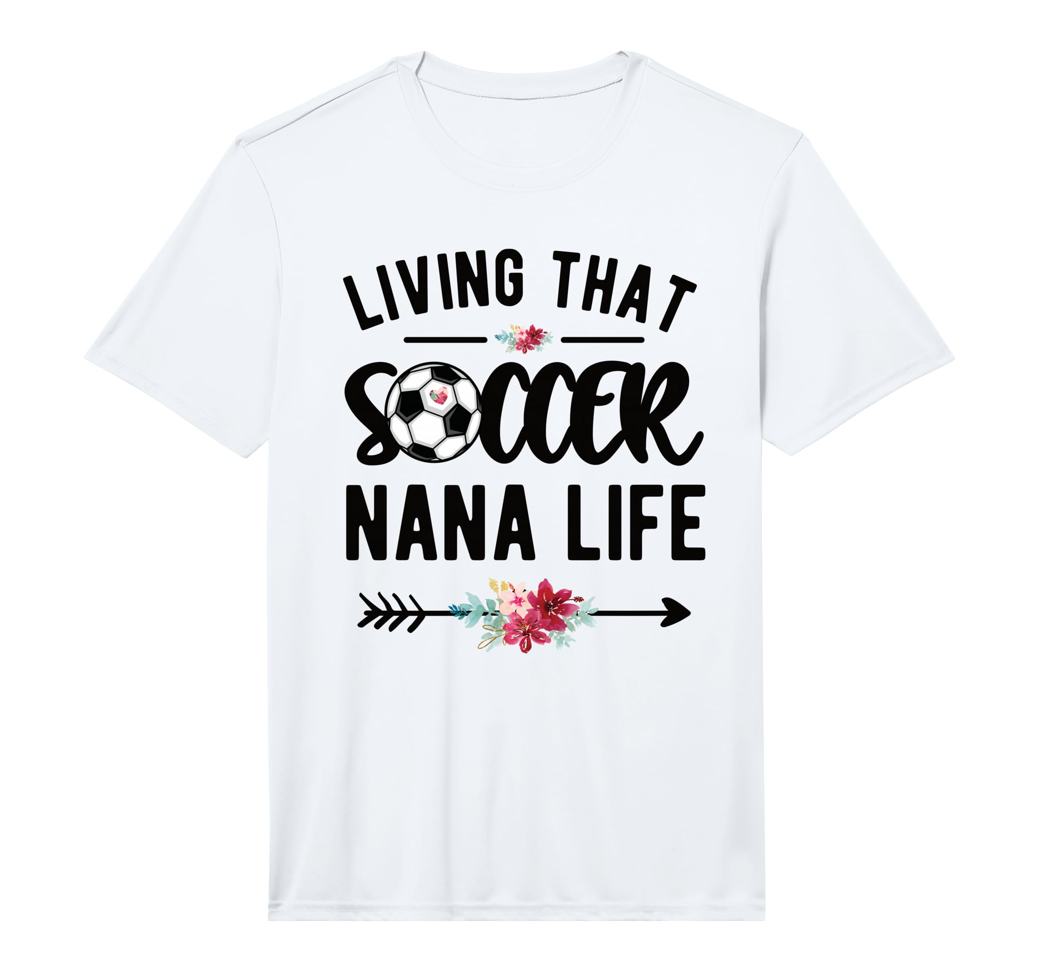 Mens Living That Soccer Nana Life T-Shirt - Fun Novelty Design for Adults - T-Shirt, Sweatshirt, Hoodie