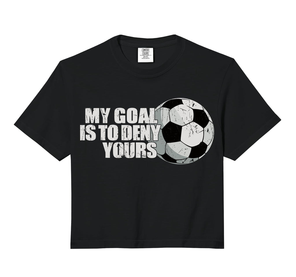 My Goal Is To Deny Yours Soccer Sweatshirt - Graphic Print for Adults - T-Shirt, Sweatshirt, Hoodie