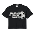 My Goal Is To Deny Yours Soccer Sweatshirt - Graphic Print for Adults - T-Shirt, Sweatshirt, Hoodie