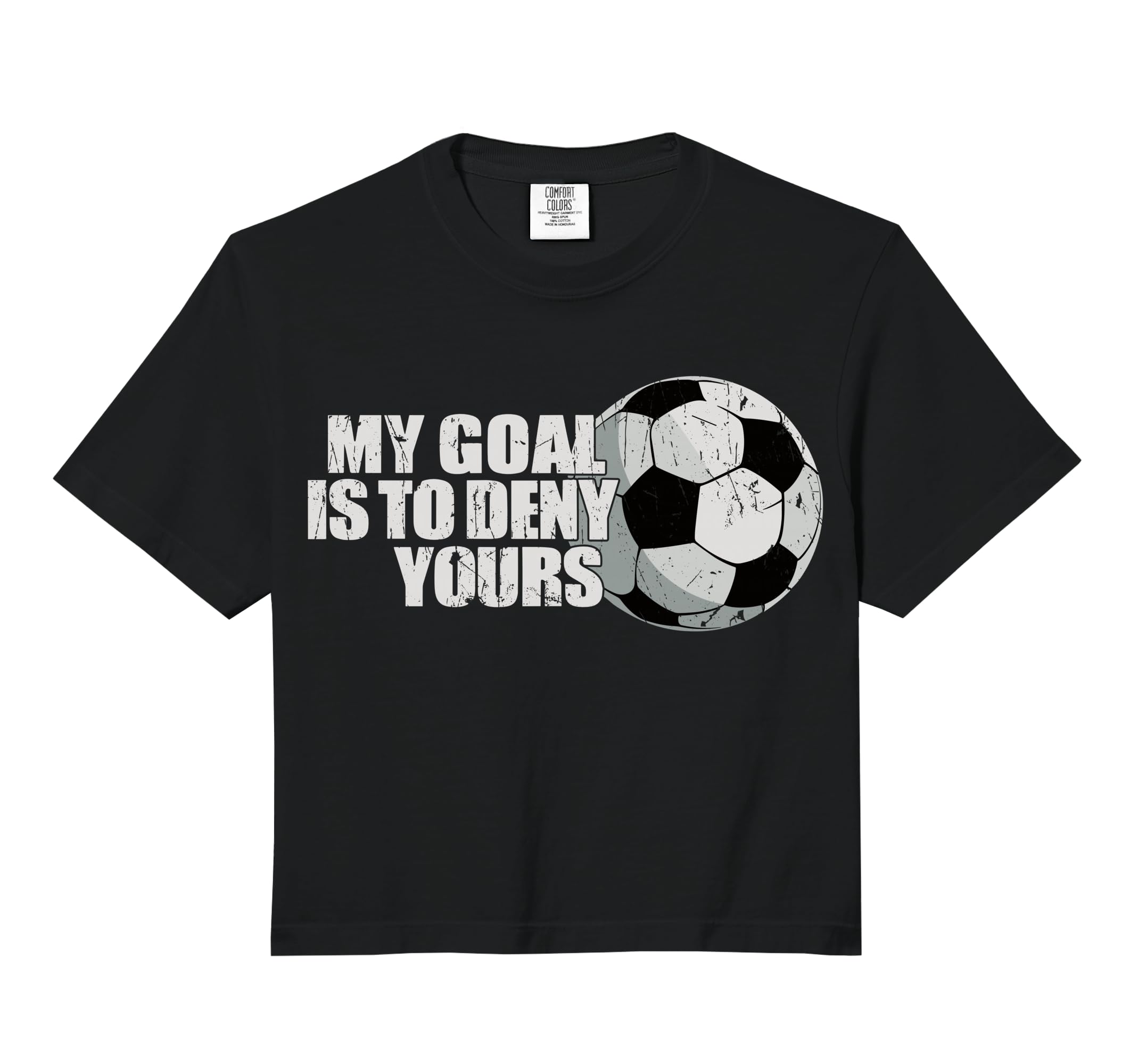 My Goal Is To Deny Yours Soccer Sweatshirt - Graphic Print for Adults - T-Shirt, Sweatshirt, Hoodie