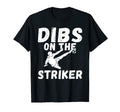 Soccer Dibs Striker T-Shirt - Custom Art Print Men Women - T-Shirt, Sweatshirt, Hoodie