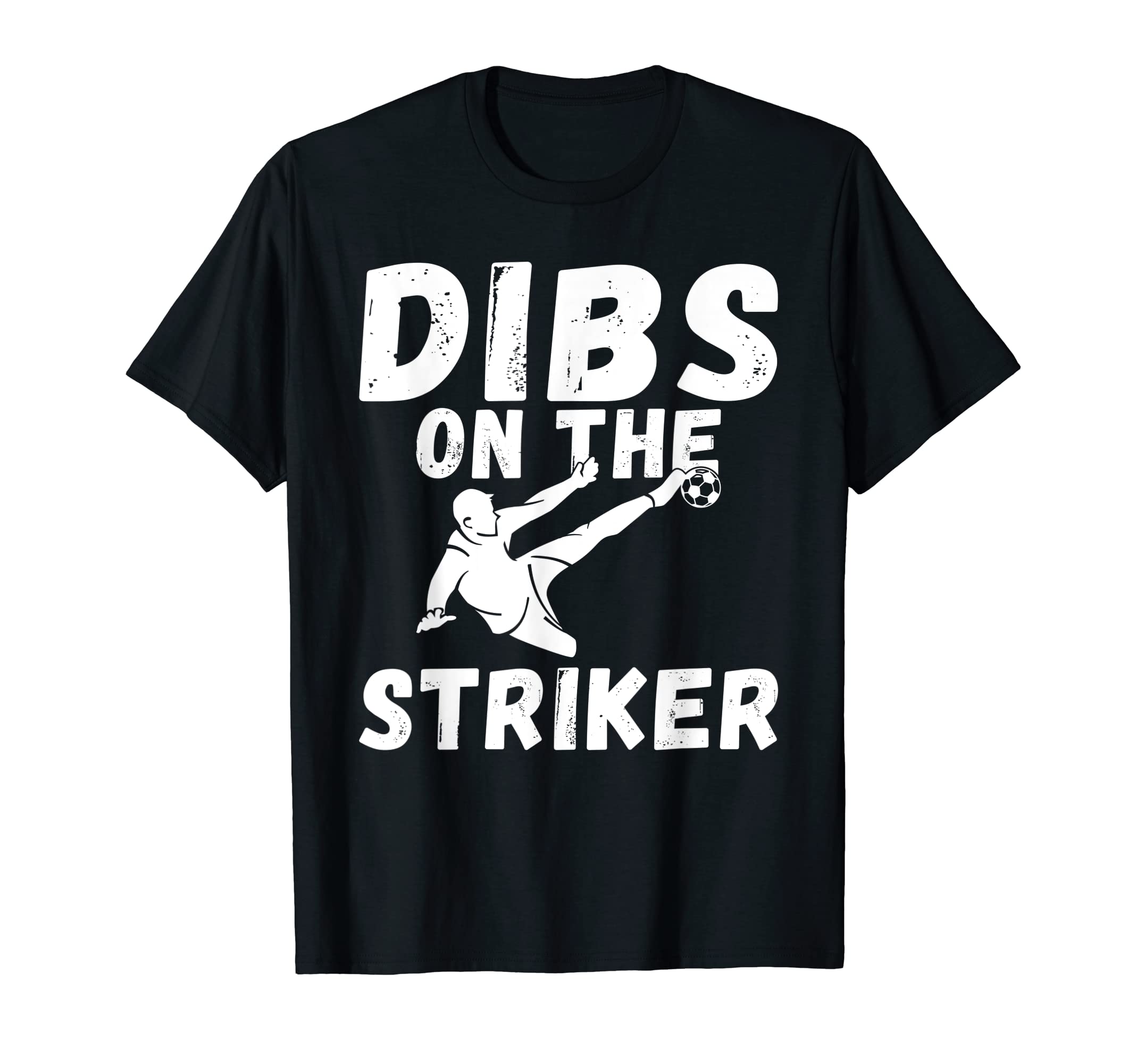 Soccer Dibs Striker T-Shirt - Custom Art Print Men Women - T-Shirt, Sweatshirt, Hoodie