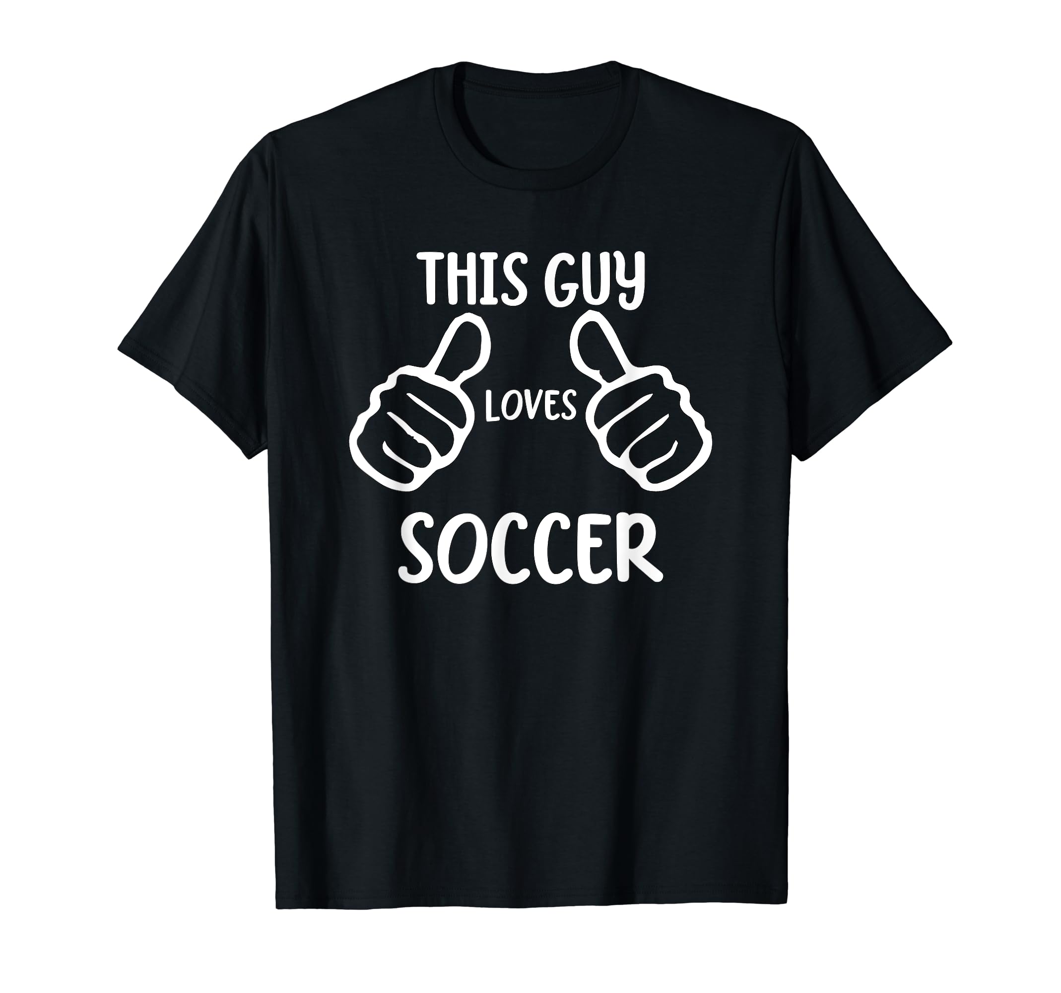 Funny Soccer Lover This Guy Loves T-Shirt - Novelty Apparel Men Women - T-Shirt, Sweatshirt, Hoodie