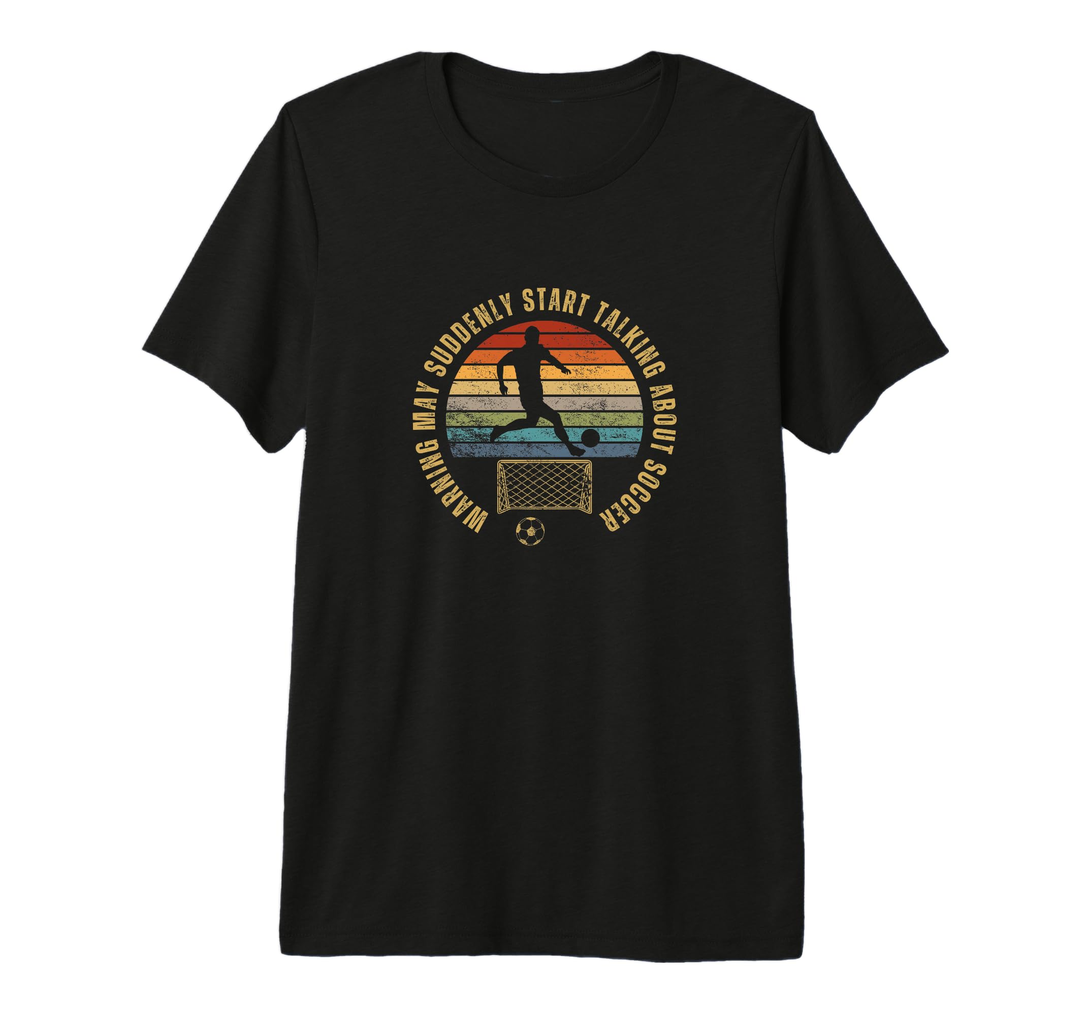 Soccerplayer Warning May Suddenly Start T-Shirt - Unique Graphic Men Women - T-Shirt, Sweatshirt, Hoodie