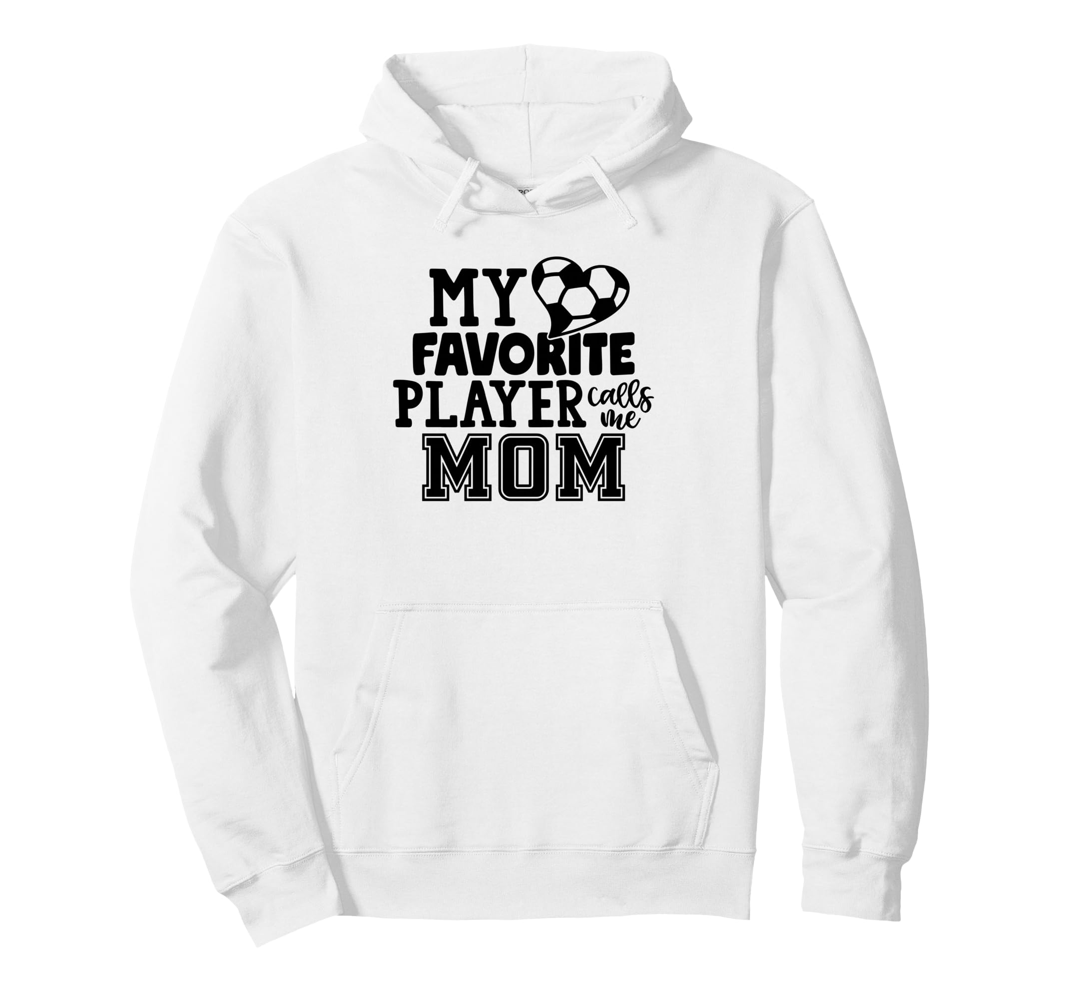 My Favorite Player Calls Me Mom Soccer Hoodie - Minimalist Print Unisex - T-Shirt, Sweatshirt, Hoodie