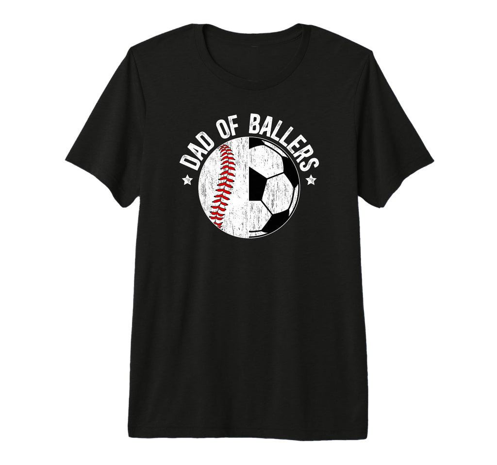 Mens Dad Ballers Soccer Baseball T-Shirt - Fun Novelty Design Men Women - T-Shirt, Sweatshirt, Hoodie