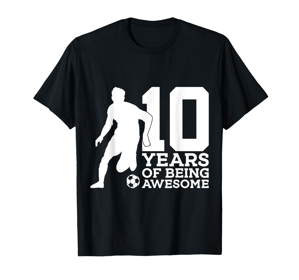 10 Years Being Awesome Soccer 10Th T-Shirt - Graphic Print for Adults - T-Shirt, Sweatshirt, Hoodie
