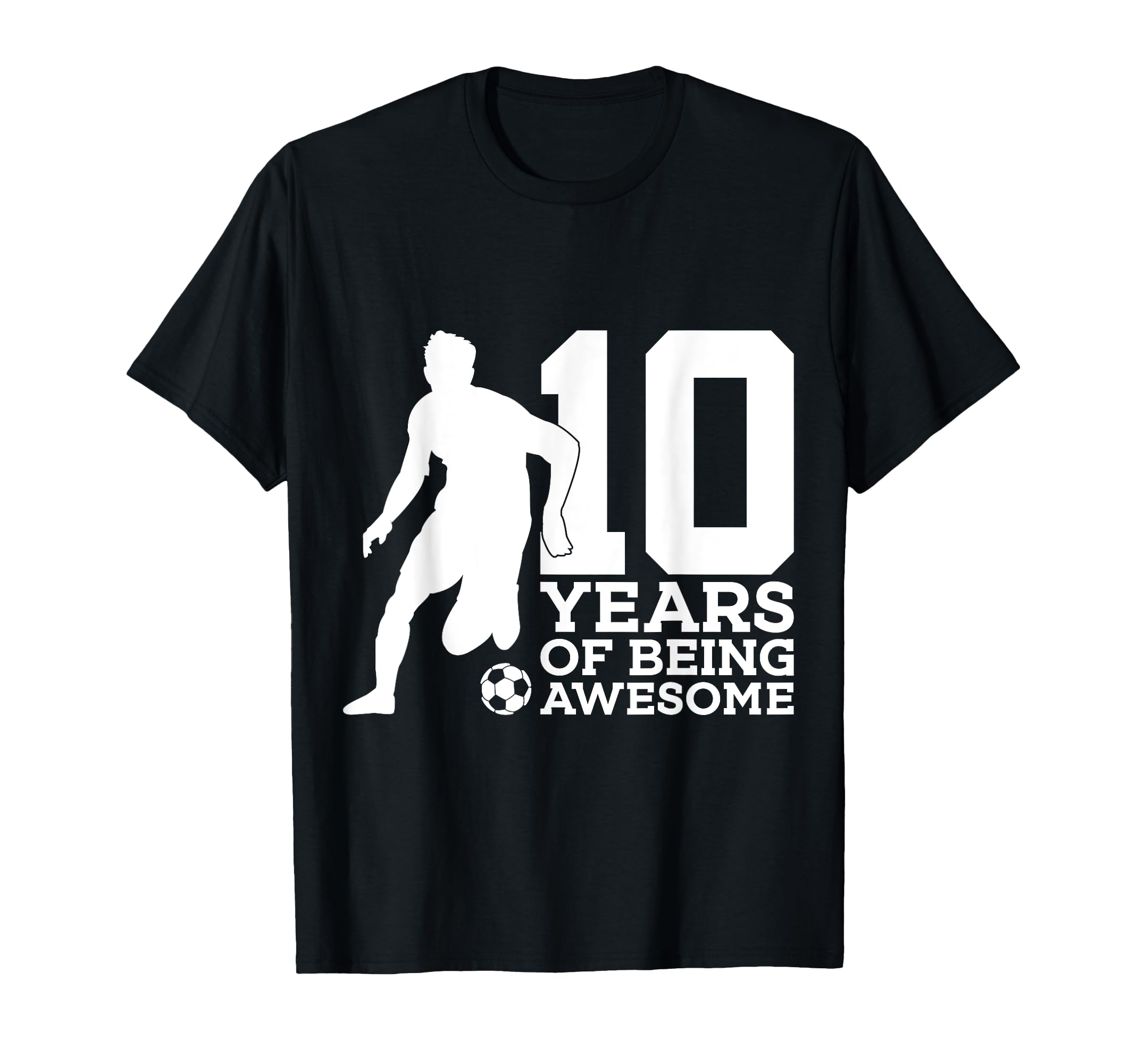 10 Years Being Awesome Soccer 10Th T-Shirt - Graphic Print for Adults - T-Shirt, Sweatshirt, Hoodie