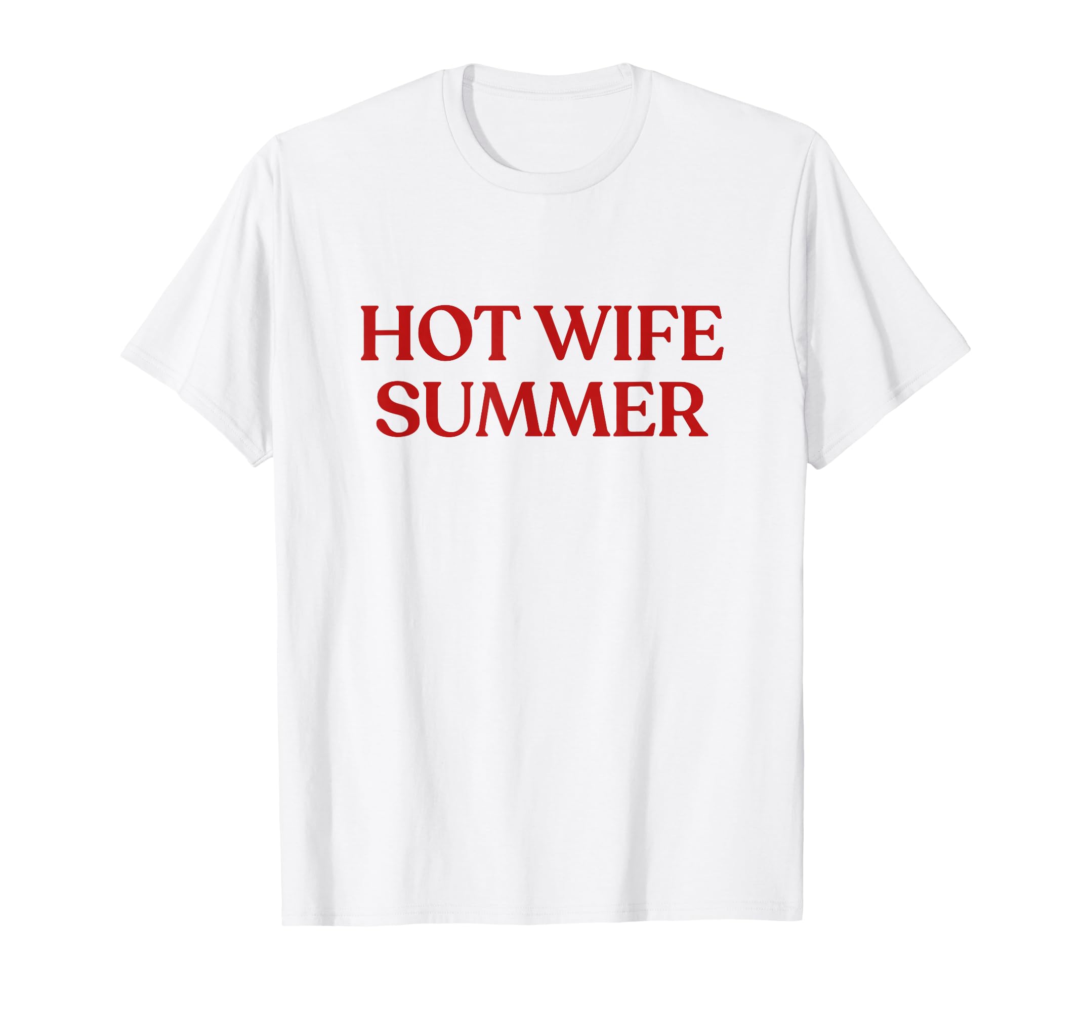 Hot Wife Summer Y2K Aesthetic Bride Era T-Shirt - Minimalist Print Unisex - T-Shirt, Sweatshirt, Hoodie