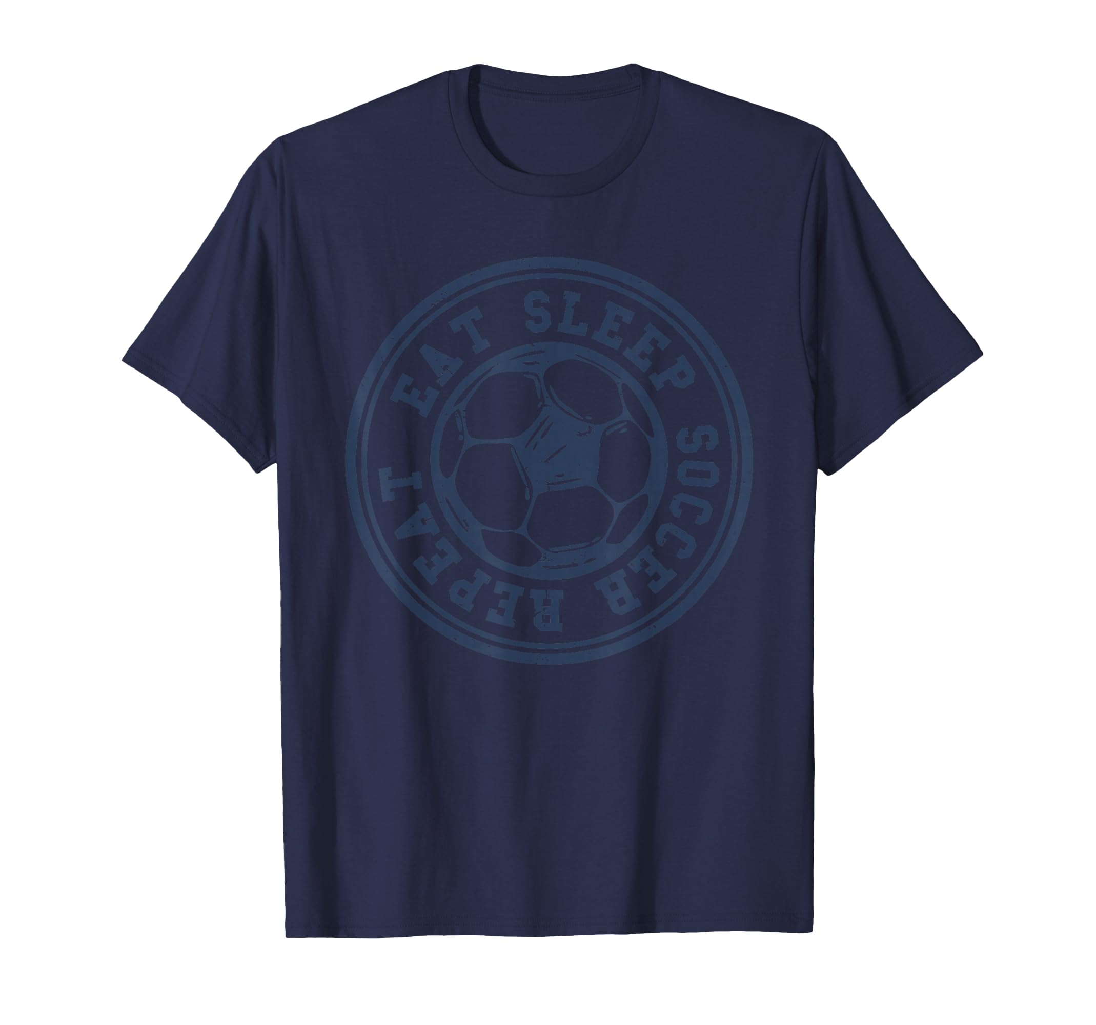 Eat Sleep Soccer Repeat Soccer Sports T-Shirt - Streetwear Style Men Women - T-Shirt, Sweatshirt, Hoodie