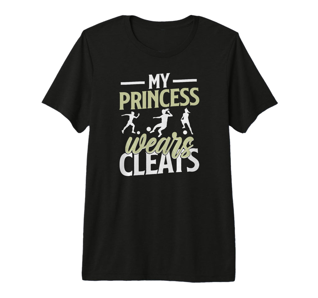 Mens My Princess Wears Cleats Soccer T-Shirt - Novelty Apparel Men Women - T-Shirt, Sweatshirt, Hoodie