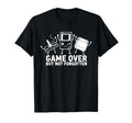 Game Over But Not Forgotten 8 Bit T-Shirt - Casual Everyday Wear Men Women - T-Shirt, Sweatshirt, Hoodie