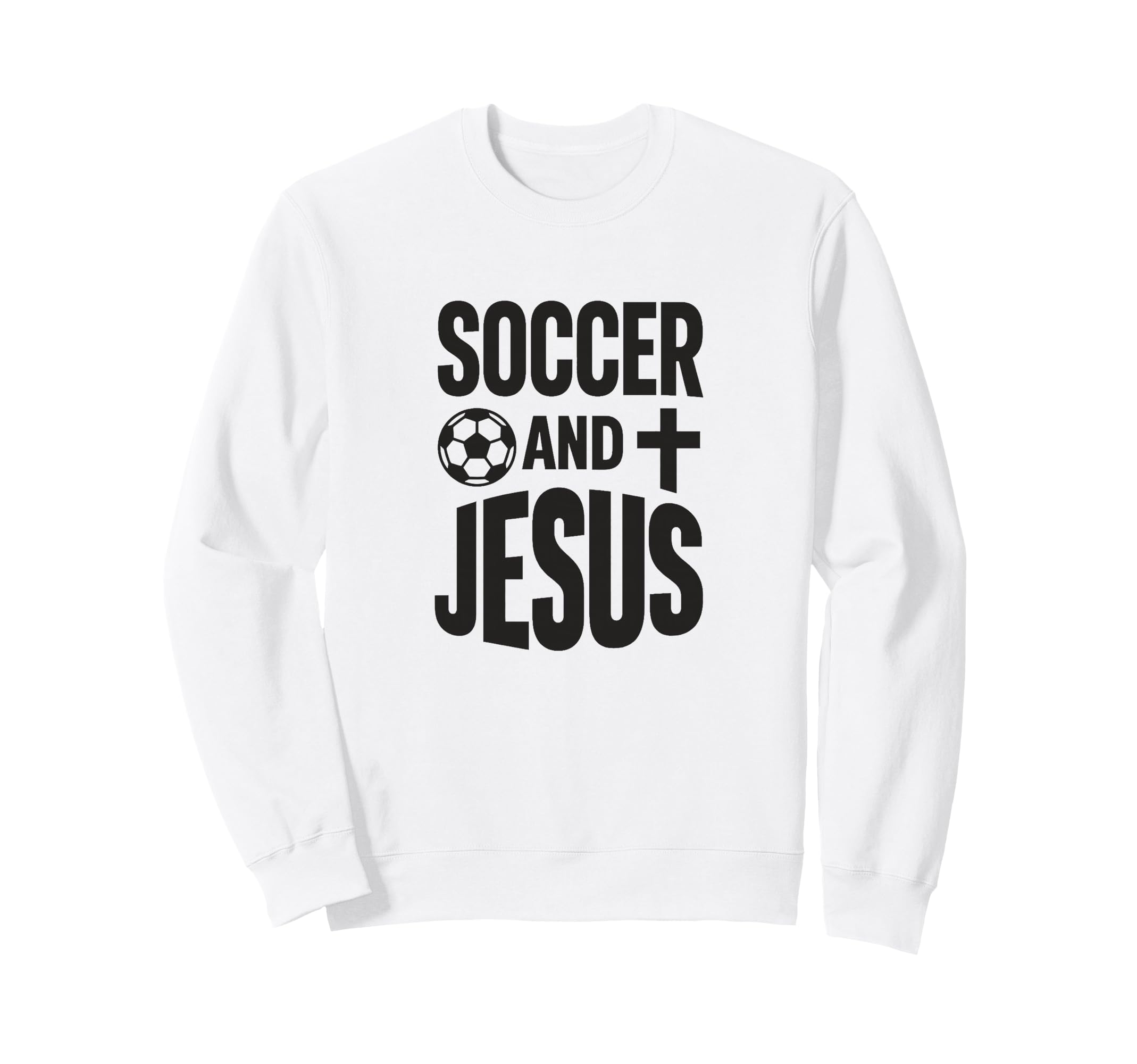 Soccer And Jesus Christian Sweatshirt - Minimalist Print Unisex - T-Shirt, Sweatshirt, Hoodie