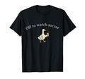 Funny Silly Goose Off To Watch T-Shirt - Custom Art Print for Adults - T-Shirt, Sweatshirt, Hoodie