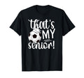 Thats My Soccer Senior Mom Soccer T-Shirt - Minimalist Print for Adults - T-Shirt, Sweatshirt, Hoodie