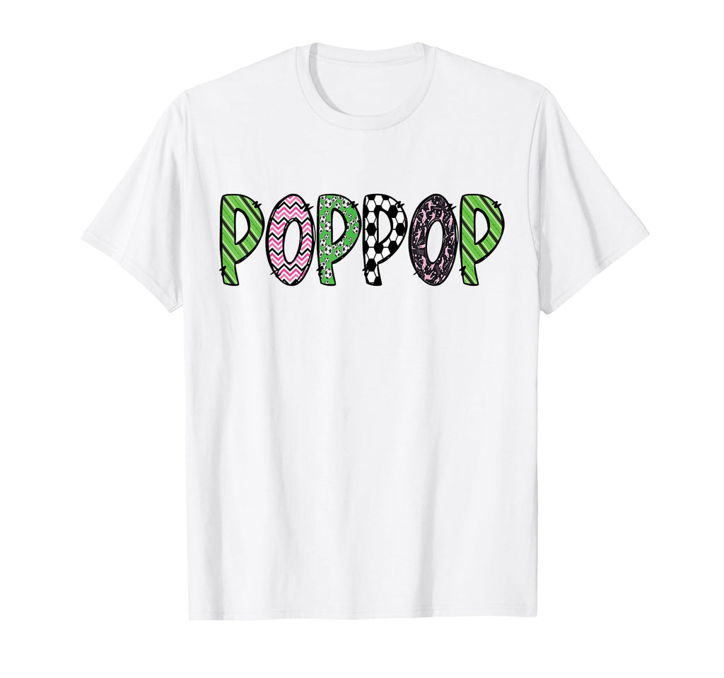 Soccer Poppop Funny Soccer Birthday T-Shirt - Custom Art Print Men Women - T-Shirt, Sweatshirt, Hoodie