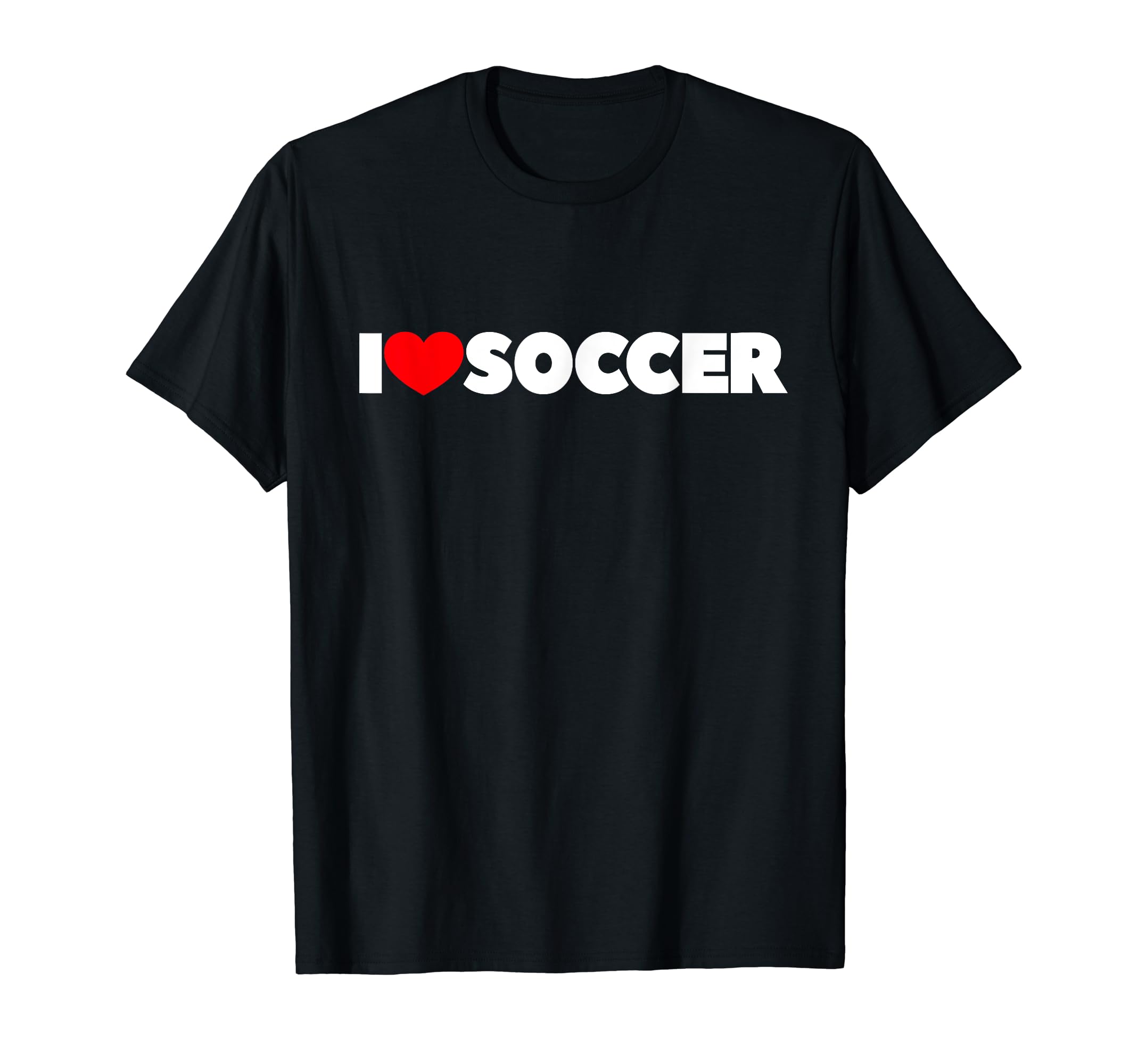 That Says I Love Soccer T-Shirt - Unique Graphic Men Women - T-Shirt, Sweatshirt, Hoodie