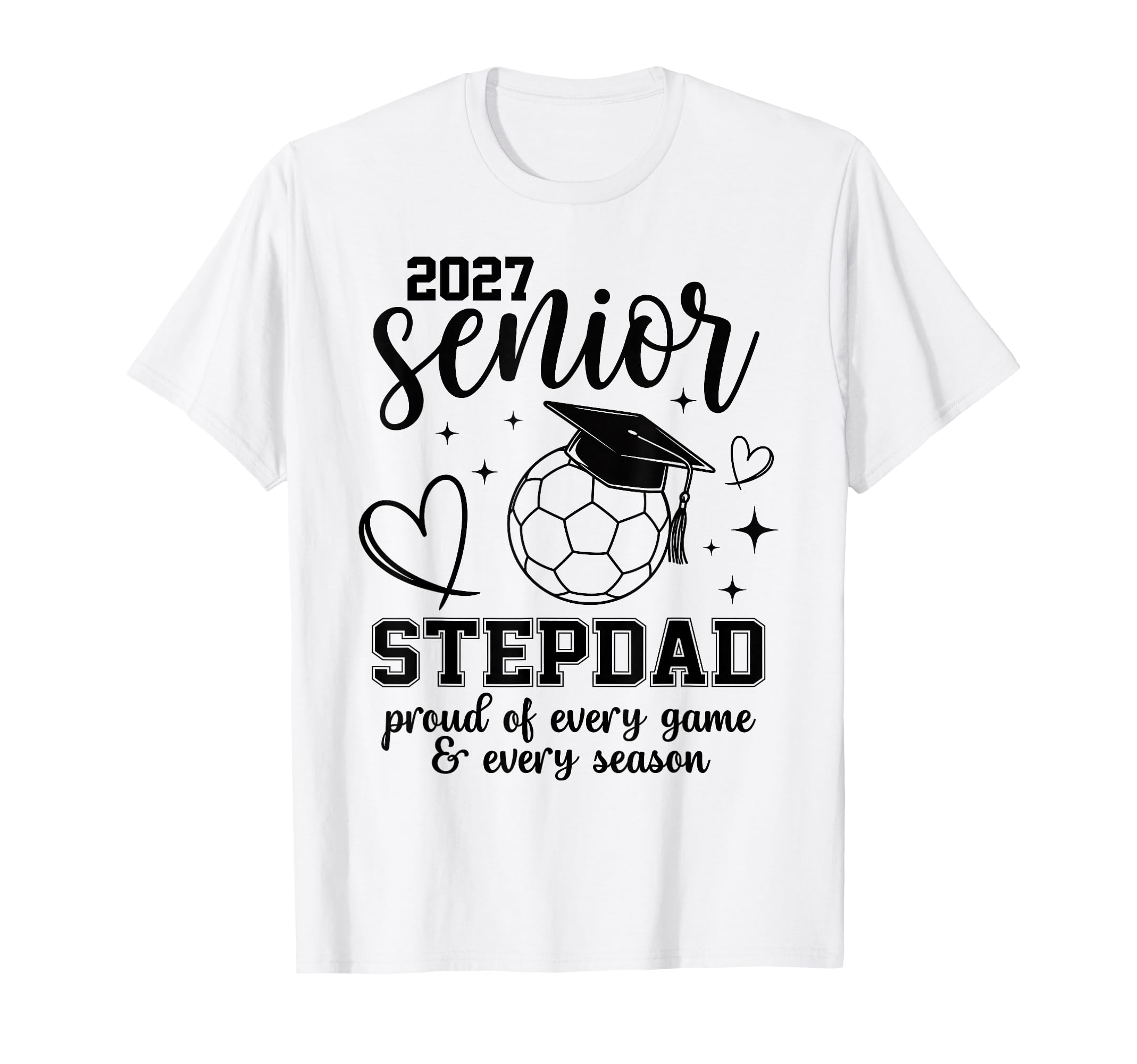 2027 Senior Soccer Stepdad Proud Family T-Shirt - Unique Graphic Unisex - T-Shirt, Sweatshirt, Hoodie