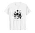 Soccer Coach Soccer Is Life Rest Is Just T-Shirt - Unique Graphic Unisex - T-Shirt, Sweatshirt, Hoodie