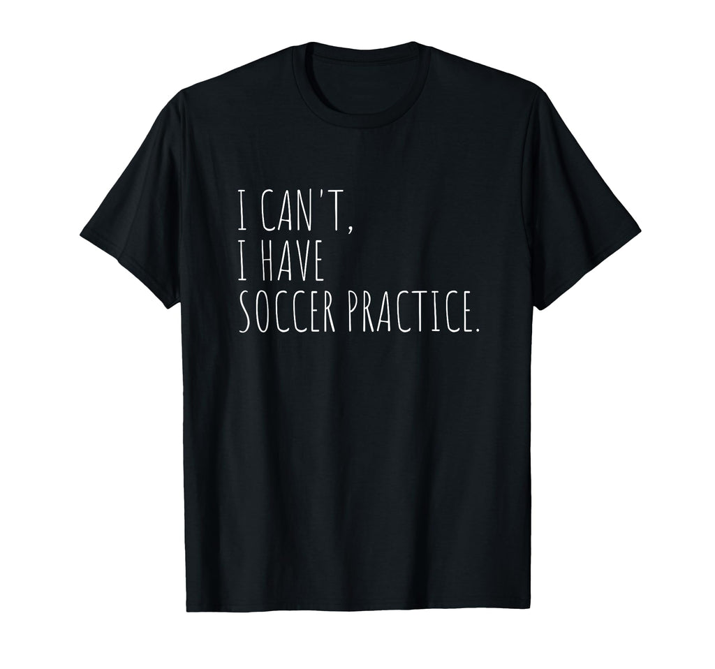 Soccer Practice Funny Sports Athlete T-Shirt - Custom Art Print for Adults - T-Shirt, Sweatshirt, Hoodie