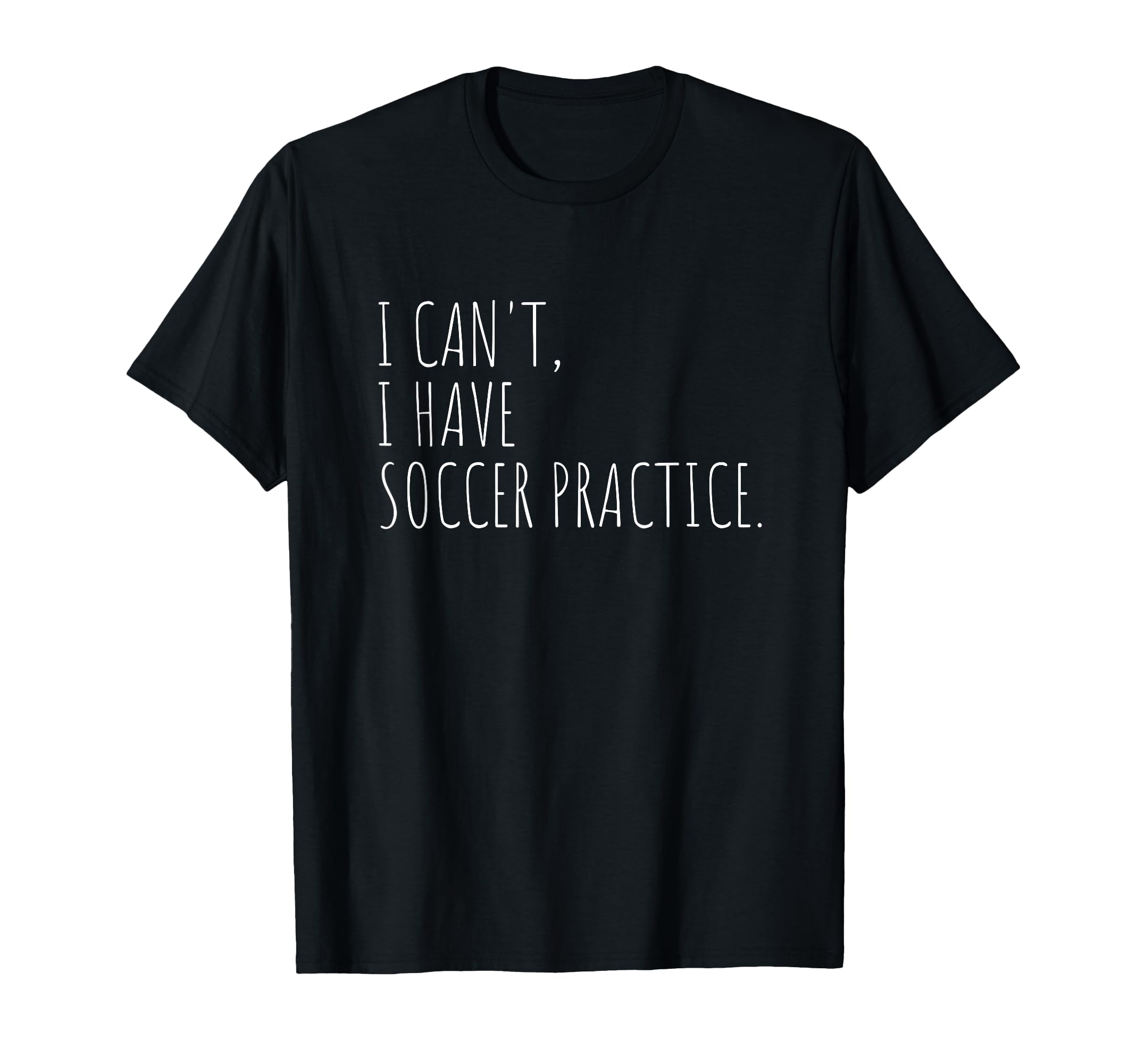 Soccer Practice Funny Sports Athlete T-Shirt - Custom Art Print for Adults - T-Shirt, Sweatshirt, Hoodie