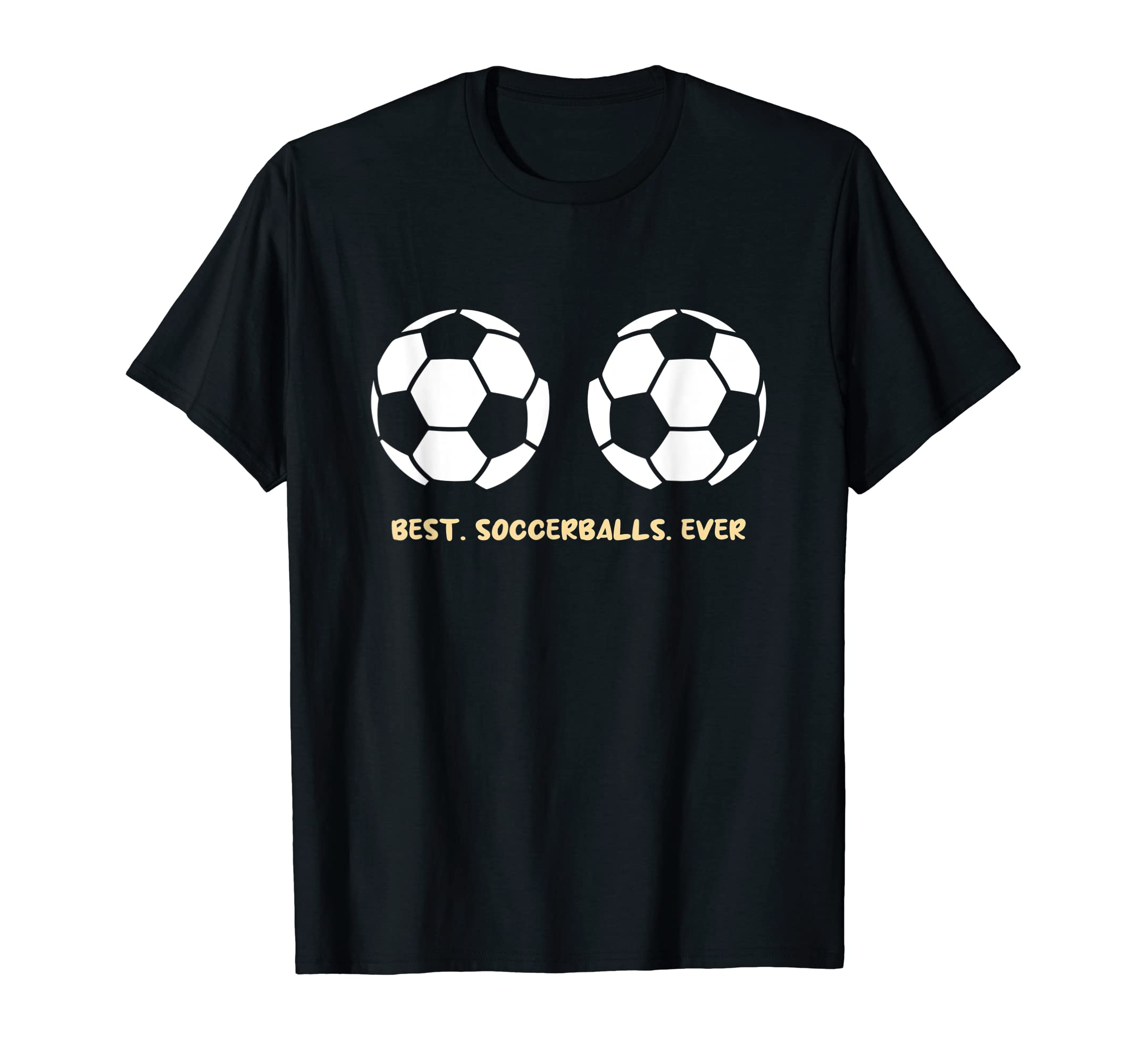 Funny Football Soccer Ball Best T-Shirt - Novelty Apparel Unisex - T-Shirt, Sweatshirt, Hoodie