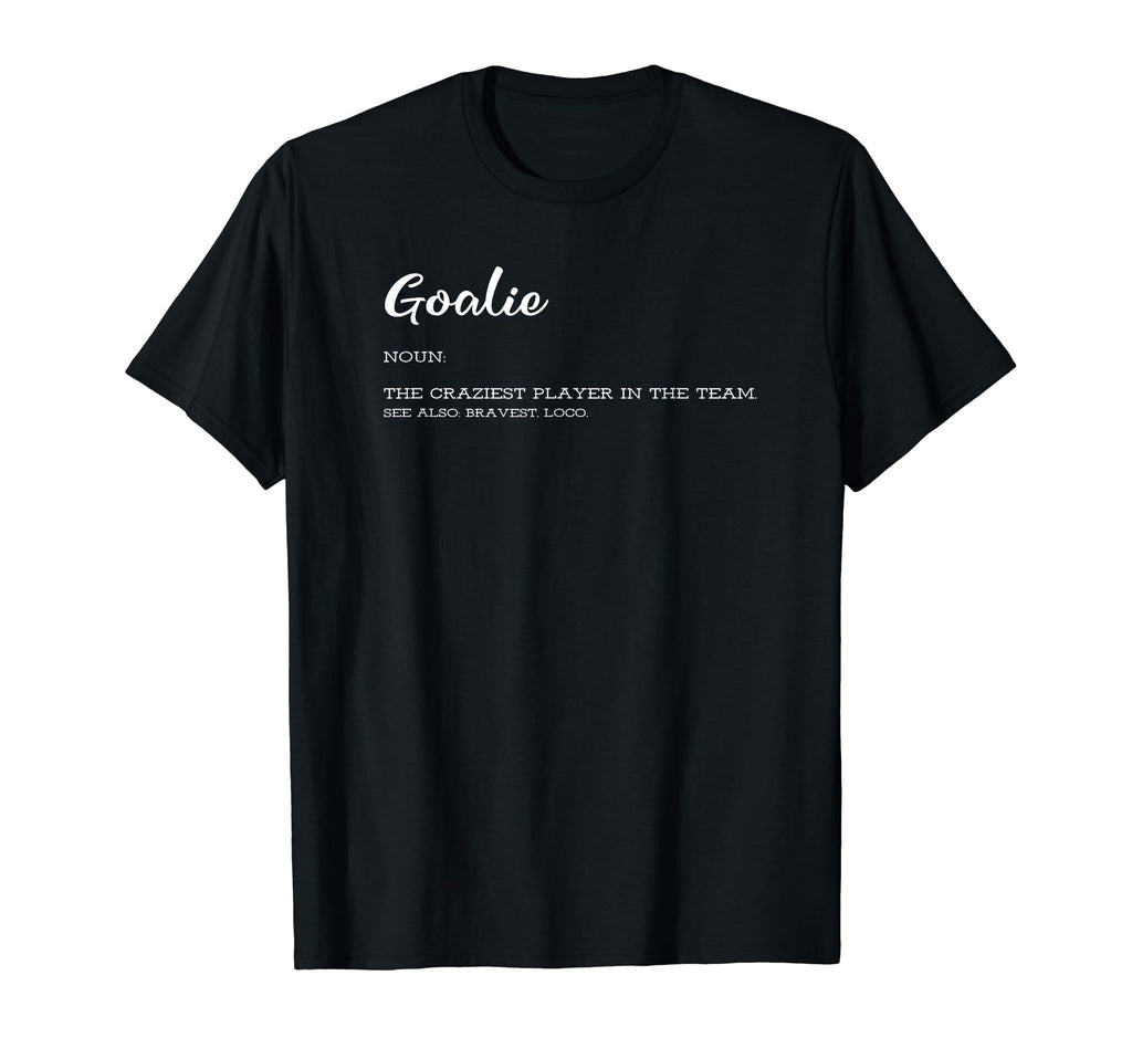 Goalie Definition Funny Goalkeeper T-Shirt - Aesthetic Graphic for Adults - T-Shirt, Sweatshirt, Hoodie