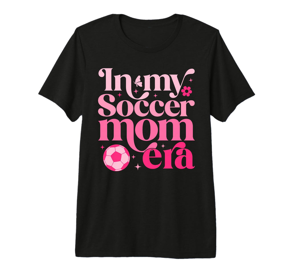 My Soccer Mom Era Mom Life Mothers Day T-Shirt - Custom Art Print Unisex - T-Shirt, Sweatshirt, Hoodie