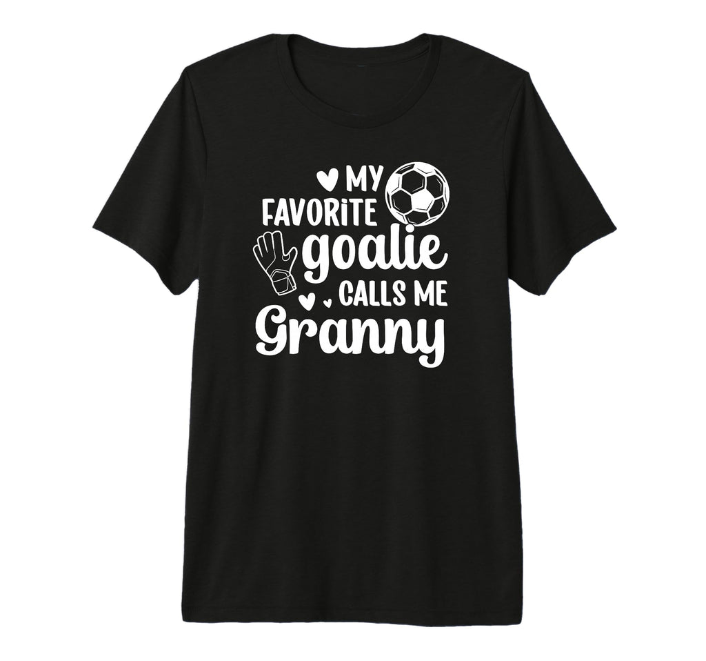 Proud Soccer Goalie Granny T-Shirt - Casual Everyday Wear for Adults - T-Shirt, Sweatshirt, Hoodie