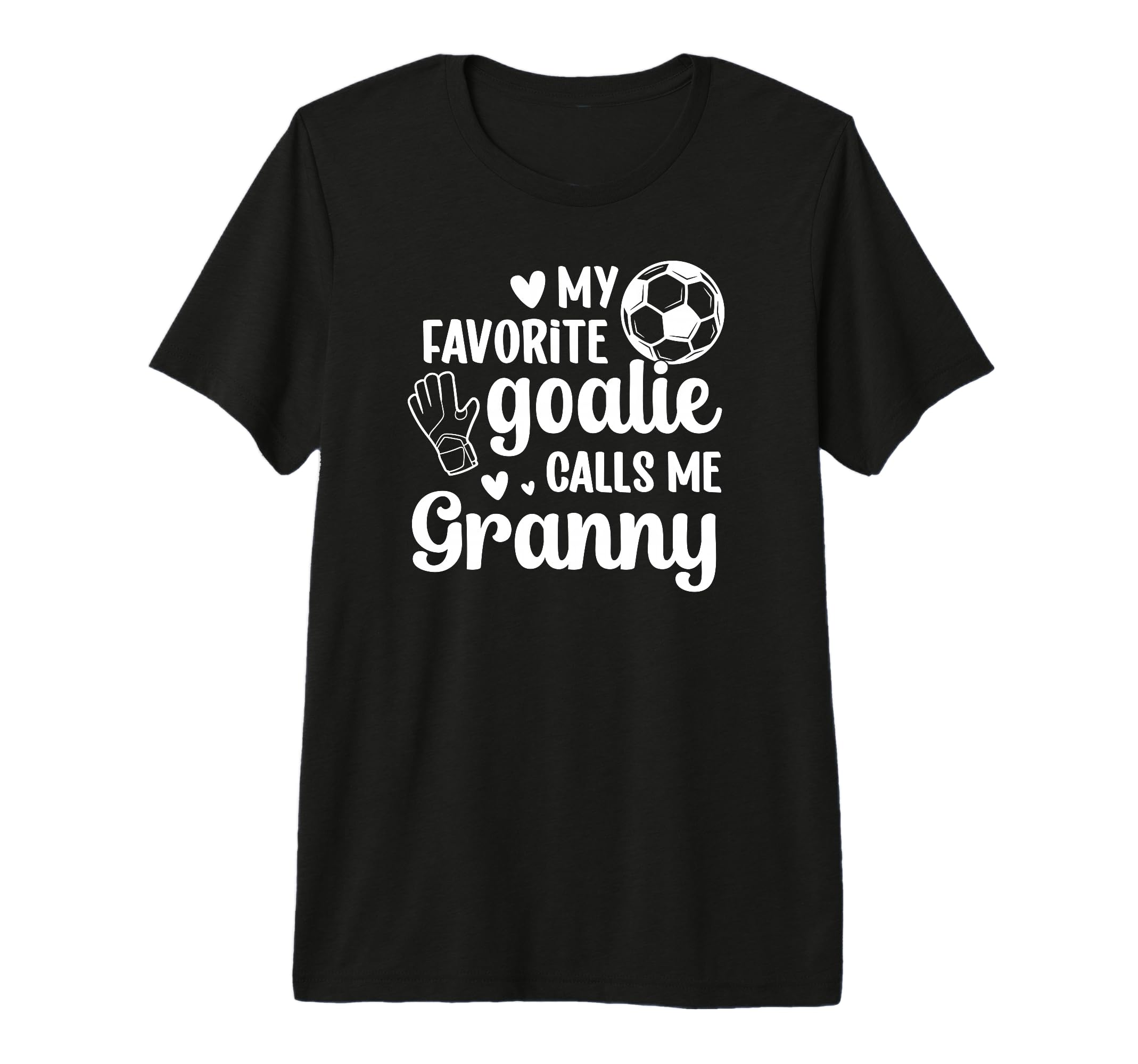 Proud Soccer Goalie Granny T-Shirt - Casual Everyday Wear for Adults - T-Shirt, Sweatshirt, Hoodie