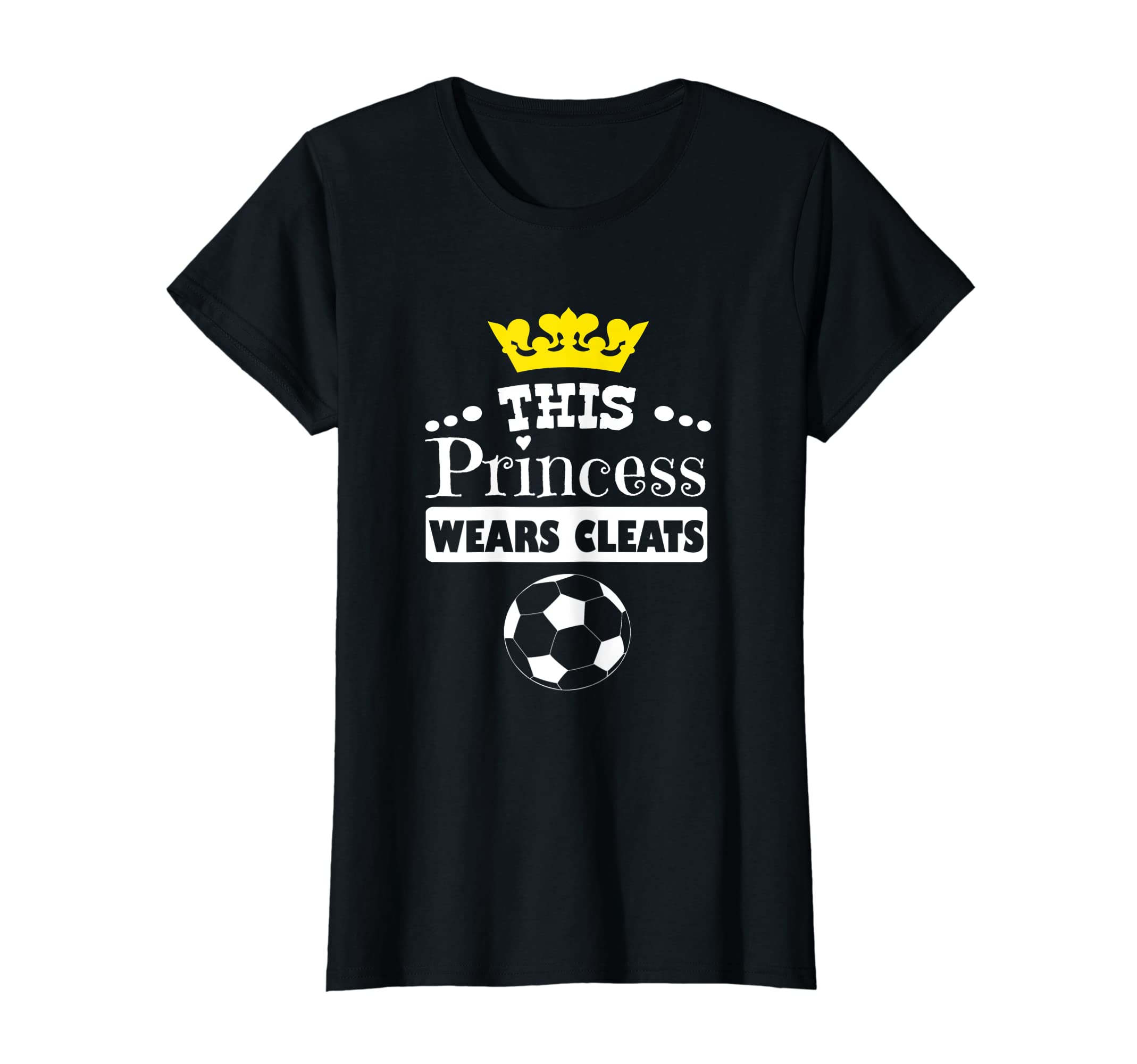 Soccer This Princess Wears Cleats T-Shirt - Casual Everyday Wear Men Women - T-Shirt, Sweatshirt, Hoodie