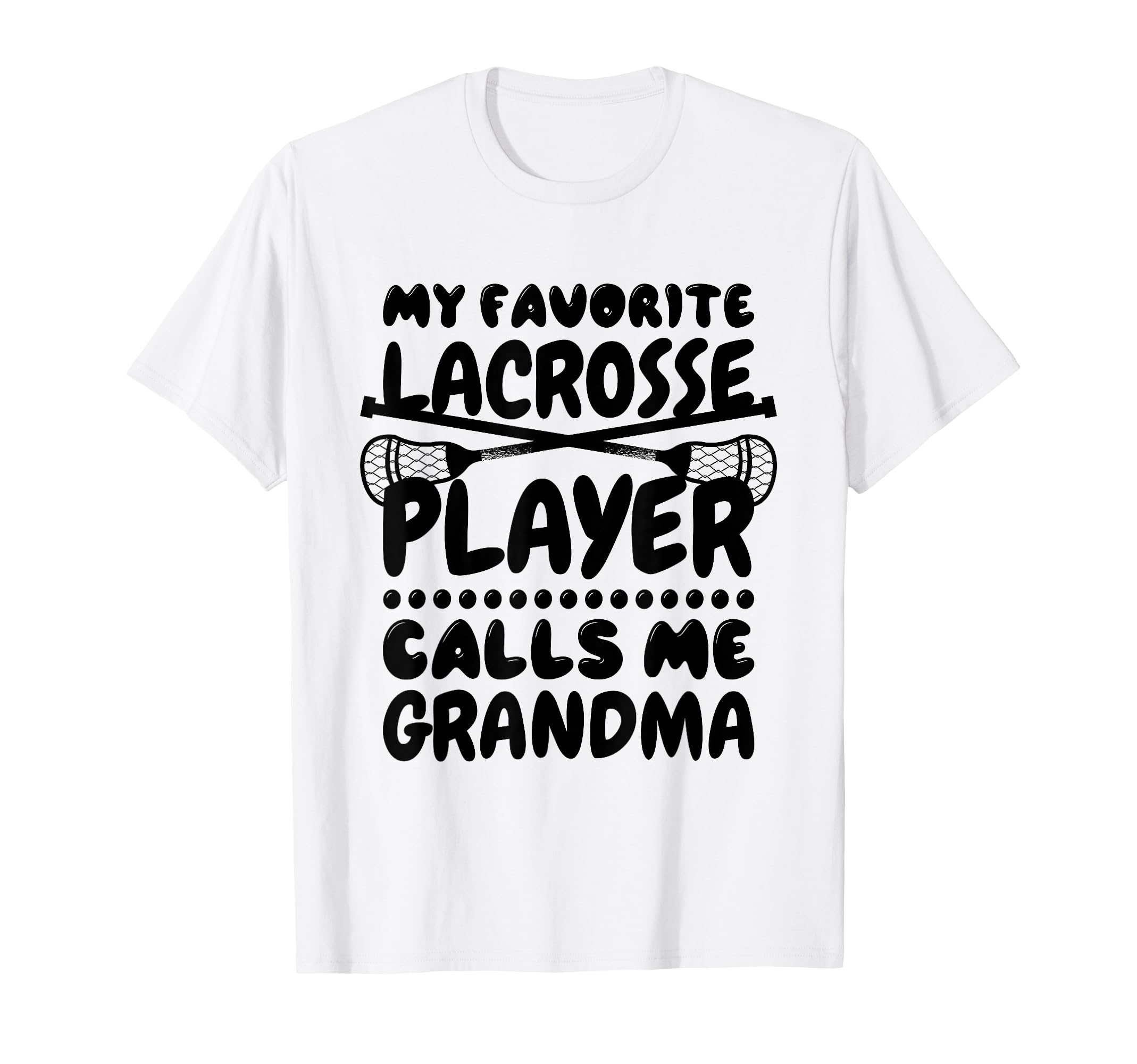 My Favorite Lacrosse Player Calls Me T-Shirt - Unique Graphic for Adults - T-Shirt, Sweatshirt, Hoodie