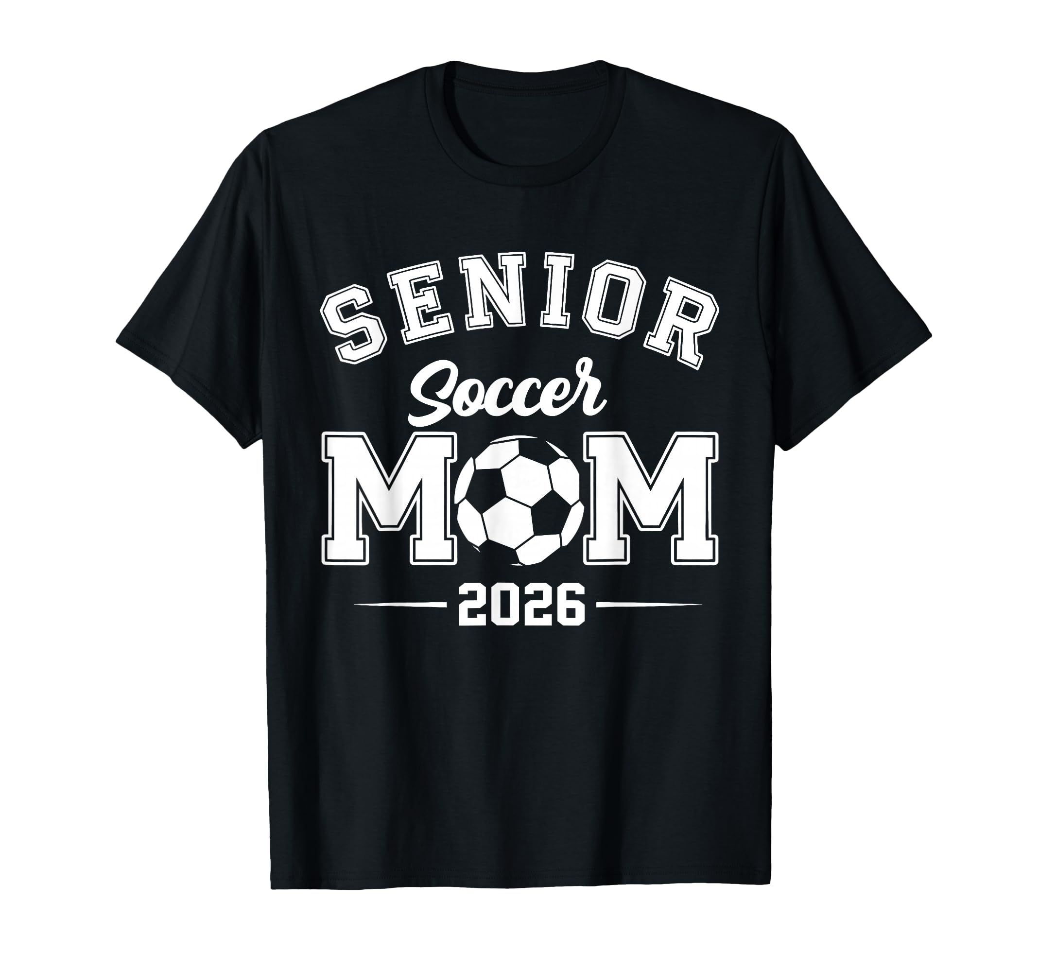 Mom Senior 2026 Soccer Graduation Class T-Shirt - Novelty Apparel Unisex - T-Shirt, Sweatshirt, Hoodie