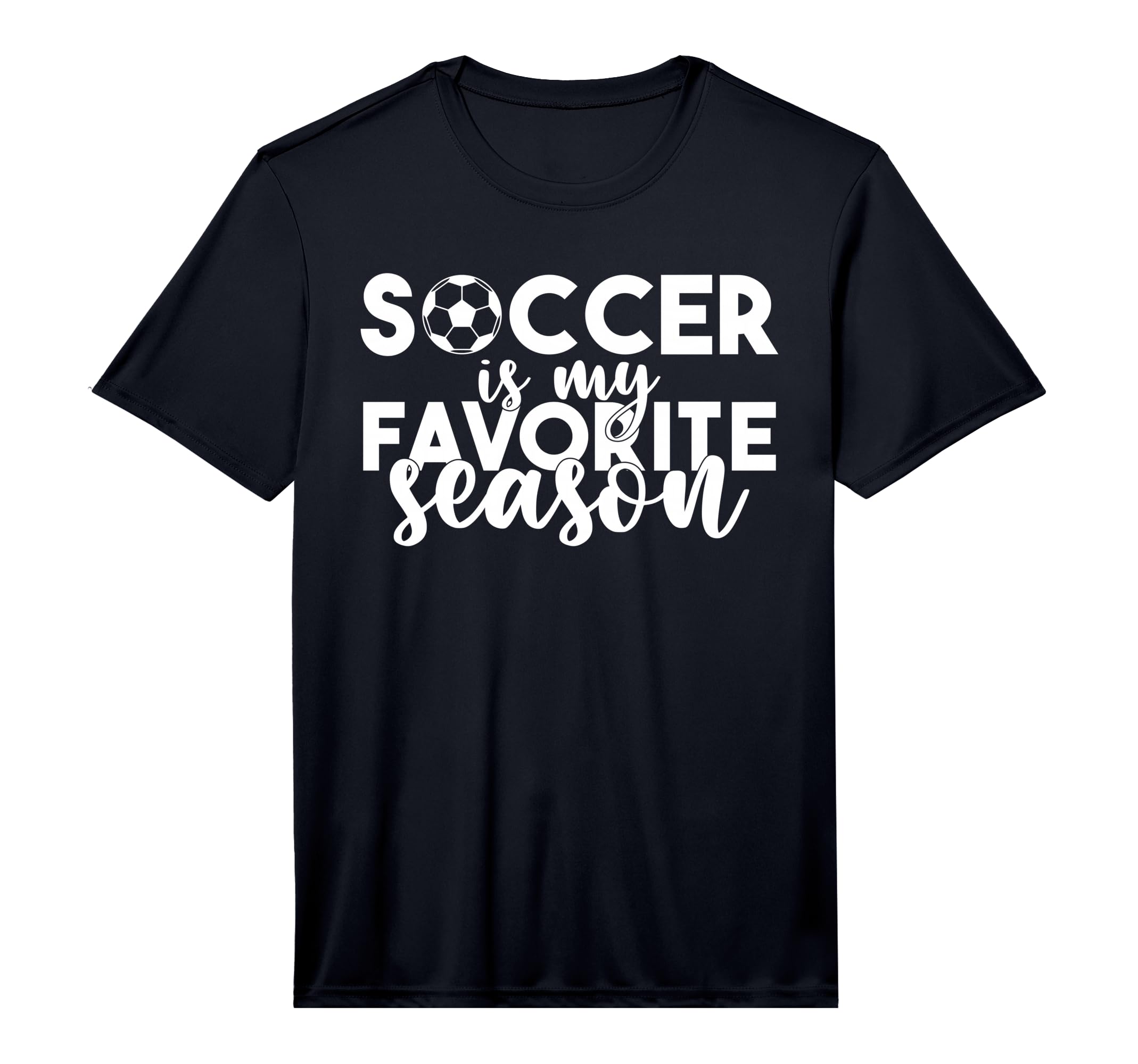 Soccer Is My Favorite Season Soccer T-Shirt - Trendy Graphic Unisex - T-Shirt, Sweatshirt, Hoodie