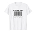 Funny Soccer Dad Scan Payment T-Shirt - Custom Art Print for Adults - T-Shirt, Sweatshirt, Hoodie