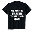 My Mom Is Faster Than Your Mom T-Shirt - Aesthetic Graphic for Adults - T-Shirt, Sweatshirt, Hoodie