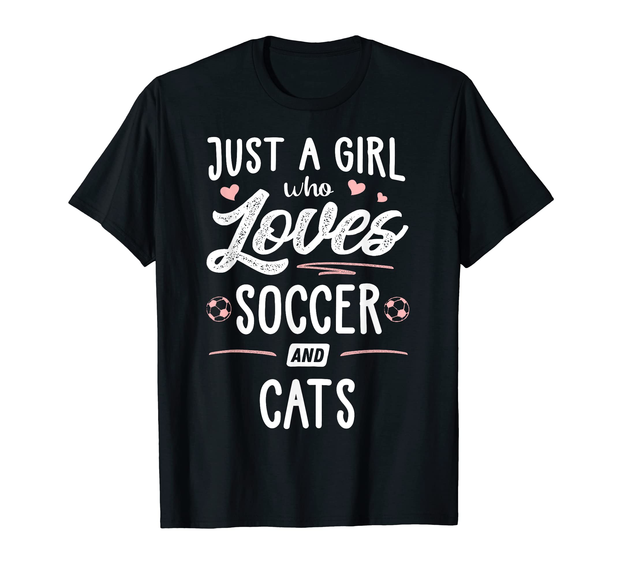 Just Who Loves Soccer And Cats Gift T-Shirt - Unique Graphic for Adults - T-Shirt, Sweatshirt, Hoodie