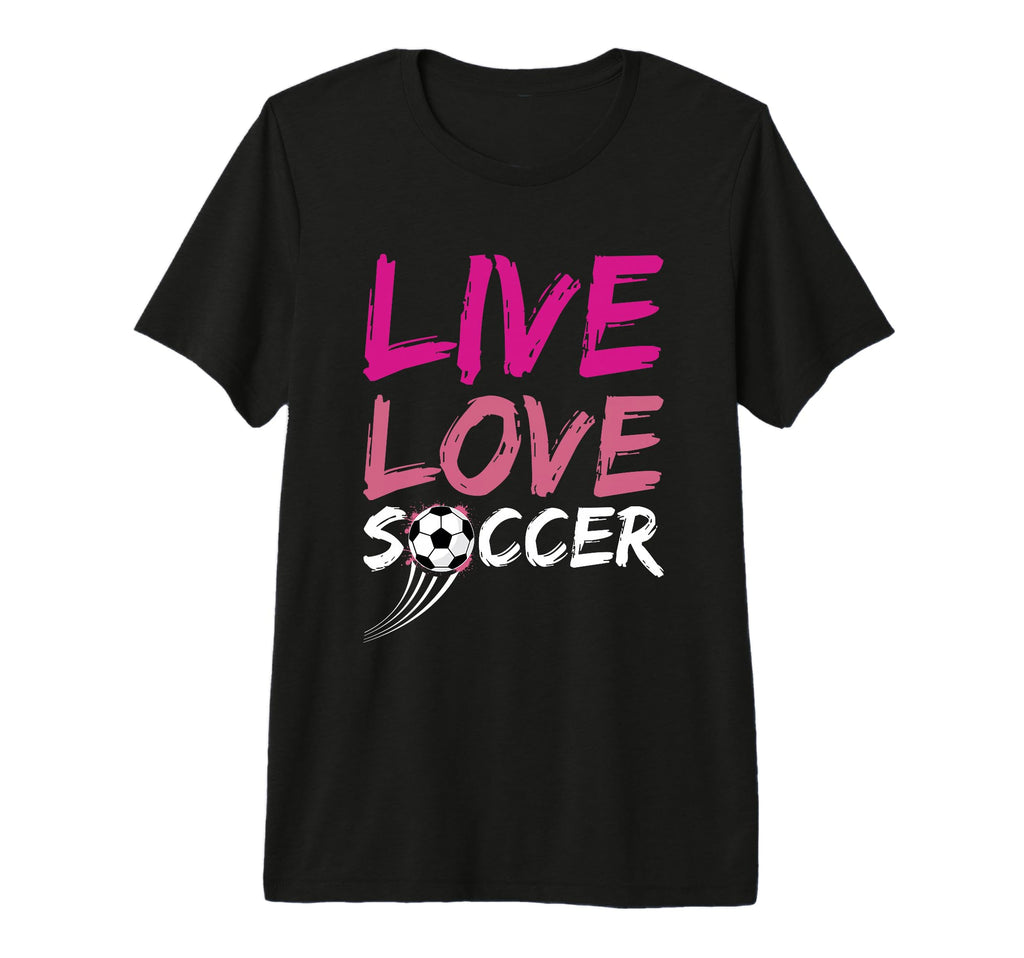 Live Love Soccer Enthusiast Pride Art T-Shirt - Unique Graphic for Adults - T-Shirt, Sweatshirt, Hoodie