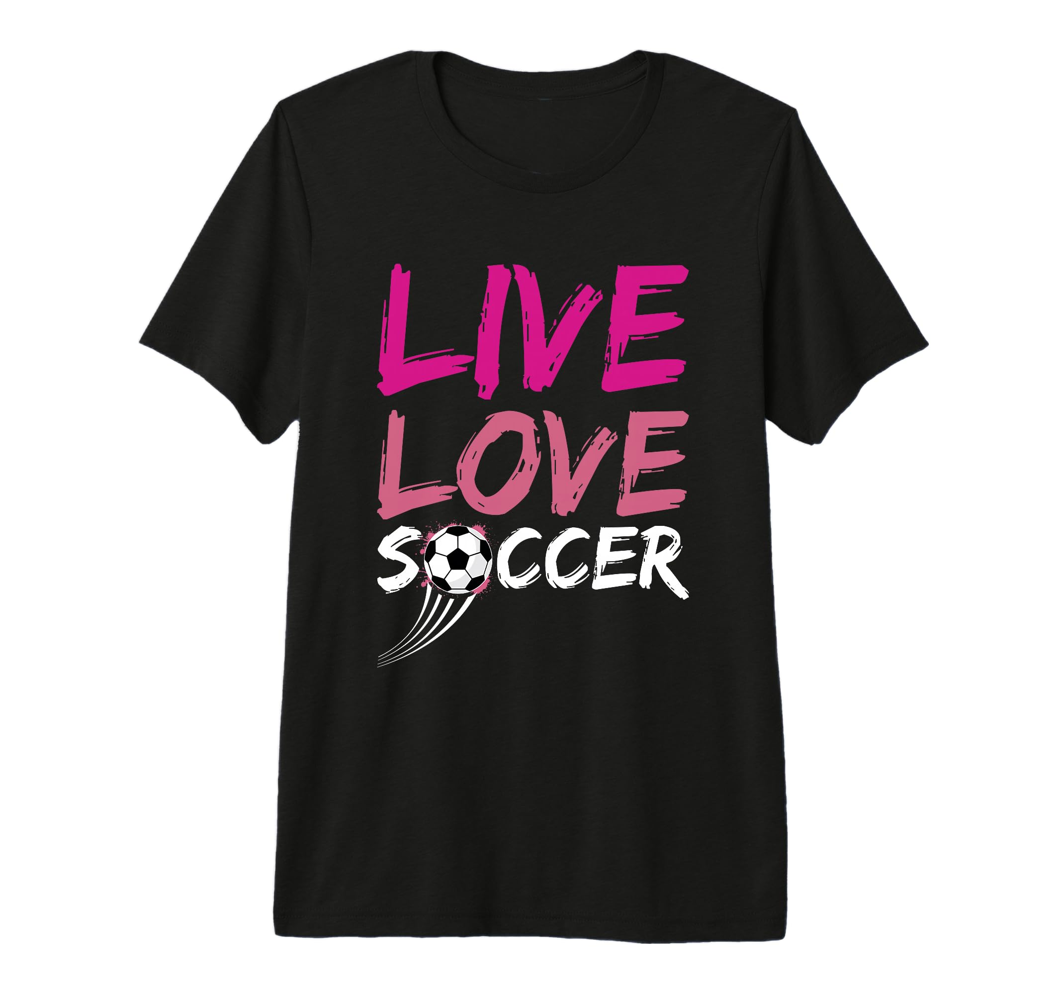 Live Love Soccer Enthusiast Pride Art T-Shirt - Unique Graphic for Adults - T-Shirt, Sweatshirt, Hoodie
