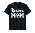 Soccer Keeper Mom Soccer Goalie T-Shirt - Fun Novelty Design Men Women - T-Shirt, Sweatshirt, Hoodie