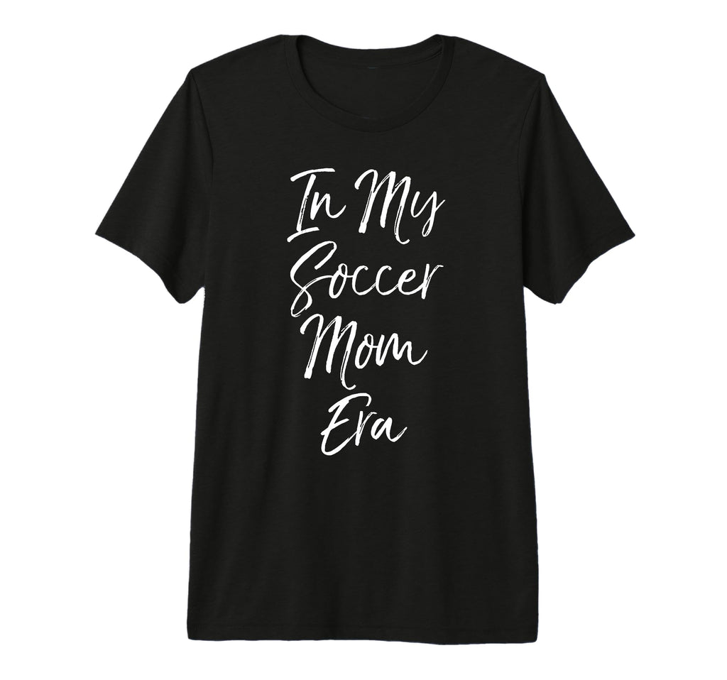 Trendy Soccer Mom Gift My Soccer Mom T-Shirt - Casual Everyday Wear Unisex - T-Shirt, Sweatshirt, Hoodie
