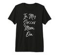 Trendy Soccer Mom Gift My Soccer Mom T-Shirt - Casual Everyday Wear Unisex - T-Shirt, Sweatshirt, Hoodie