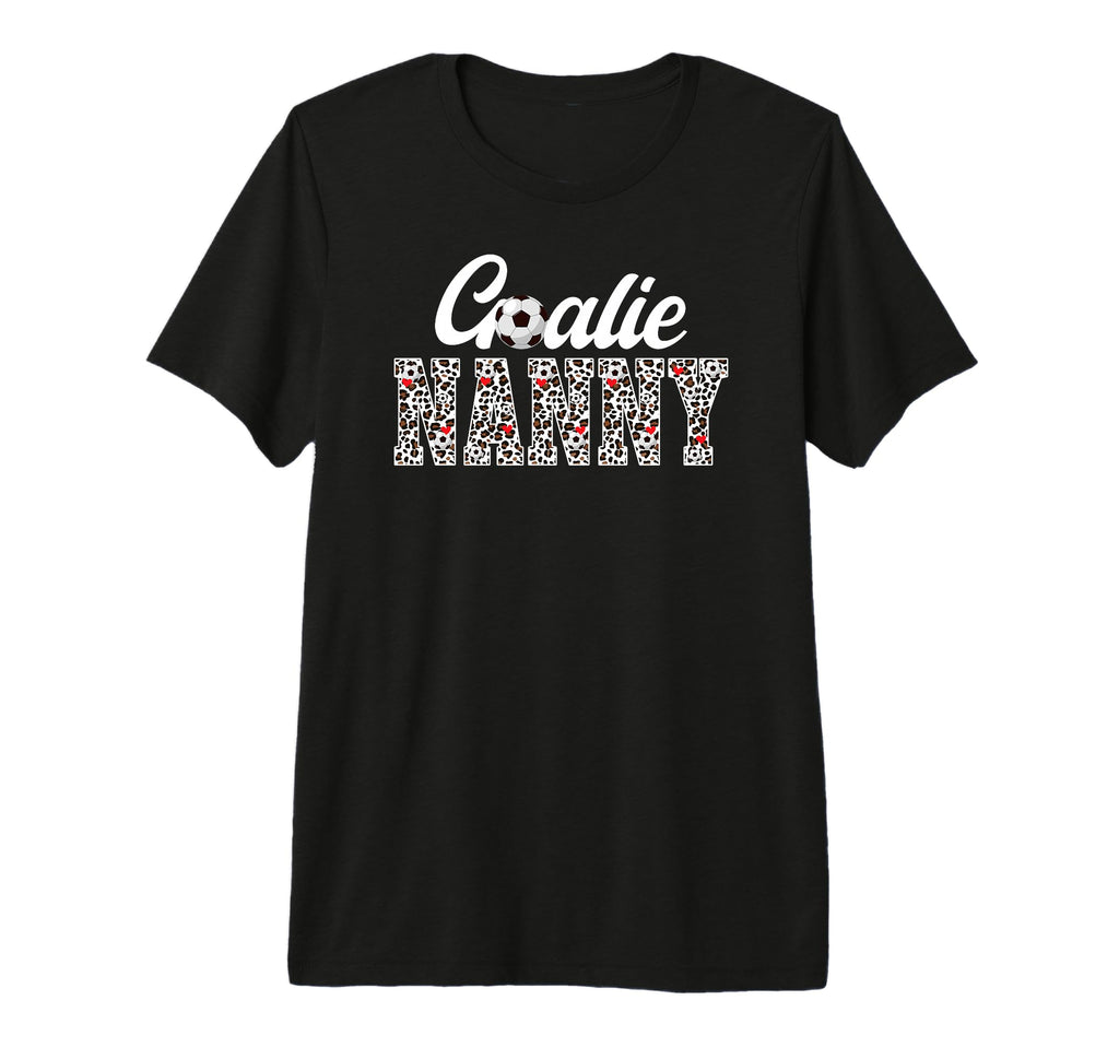 Soccer Goalie Nanny Leopard Soccer T-Shirt - Fun Novelty Design Unisex - T-Shirt, Sweatshirt, Hoodie