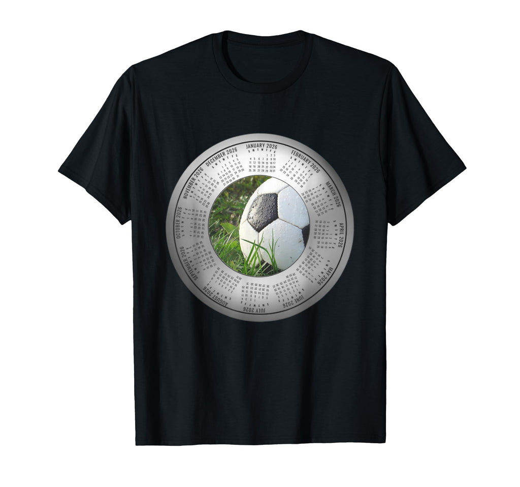 2026 Calendar Soccer Ball Players Moms T-Shirt - Streetwear Style Unisex - T-Shirt, Sweatshirt, Hoodie