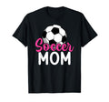 Soccer Mom Soccer Player Mom Soccer T-Shirt - Novelty Apparel Men Women - T-Shirt, Sweatshirt, Hoodie