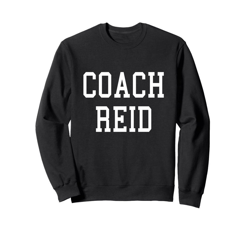Coach Reid Custom Soccer Baseball Sweatshirt - Fun Novelty Design Unisex - T-Shirt, Sweatshirt, Hoodie