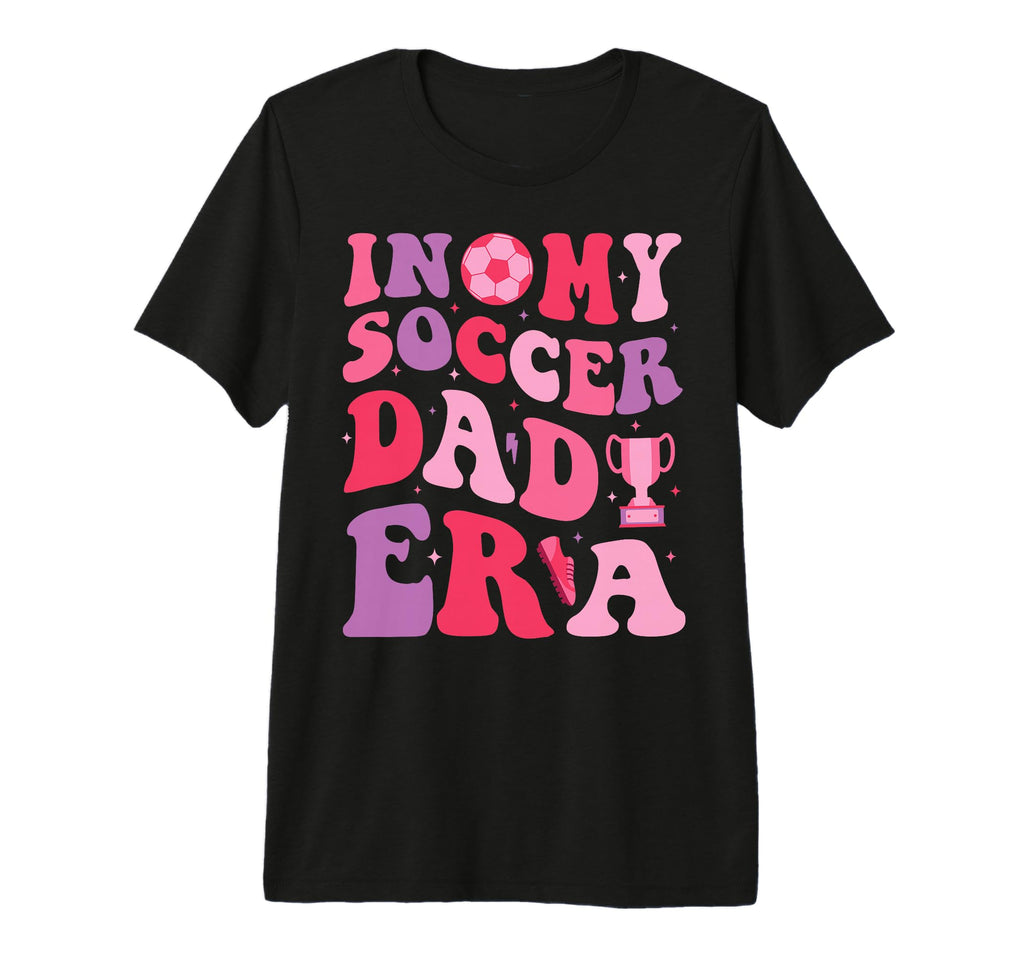My Soccer Dad Era Groovy Proud Soccer T-Shirt - Trendy Graphic Unisex - T-Shirt, Sweatshirt, Hoodie